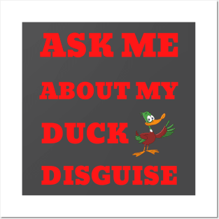 Ask Me About My Duck Disguise Posters and Art